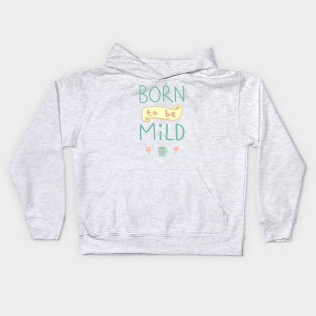 Mild Thing Kids Hoodie by Sophie Corrigan